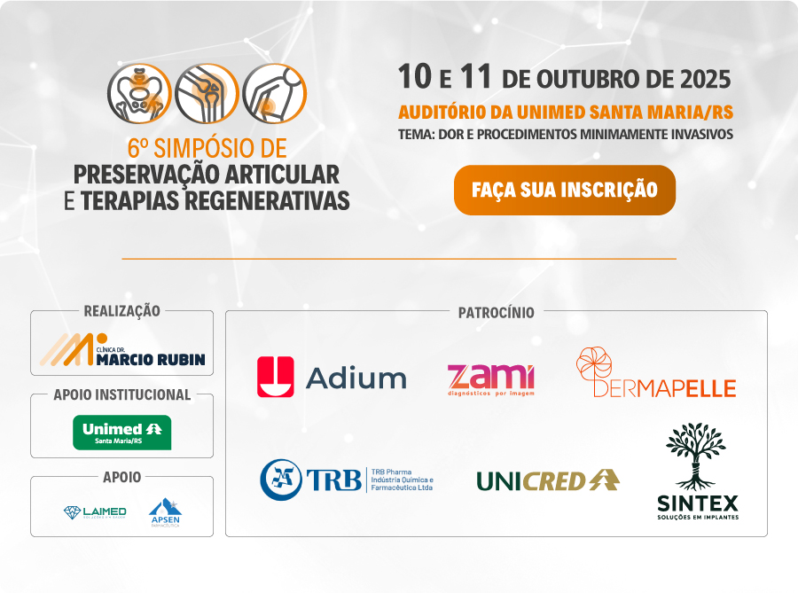 6º Simpósio de Preservação Articular e Terapias Regenerativas – Dor & Terapias Minimamente Invasivas